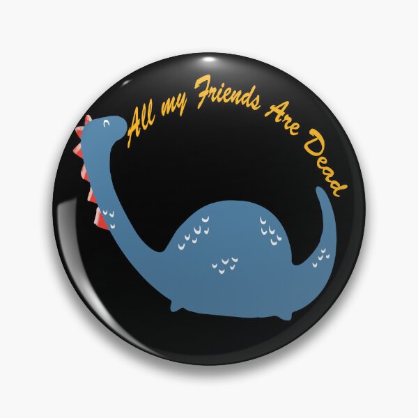 Item preview, all my friends are dead designed and sold by arianpink.