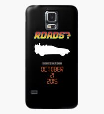 Back to the future - Roads? Case/Skin for Samsung Galaxy
