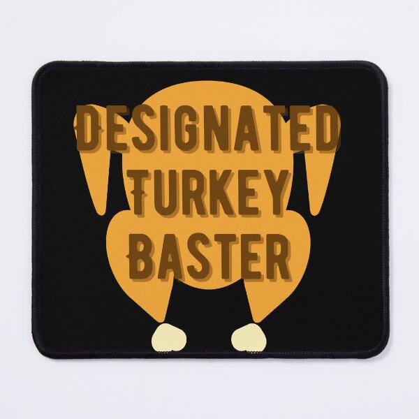 Item preview, Designated Turkey Baster designed and sold by River Graphic Design.