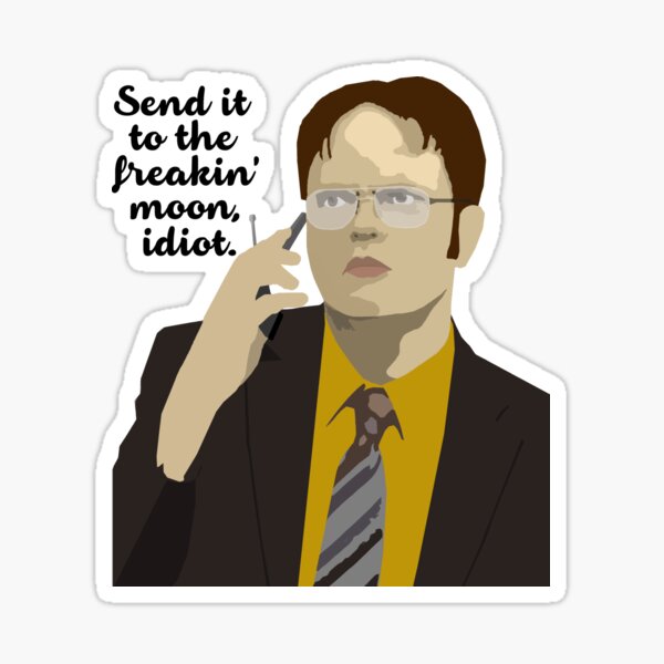 Send It To The Freakin Moon Idiot Sticker By Pickledbeets Redbubble