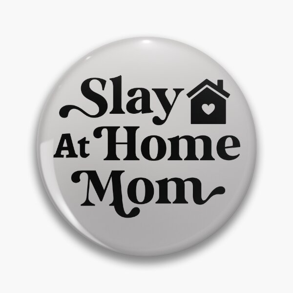 Item preview, Funny Slay At Home Mom, House Of Love designed and sold by rustydoodle.