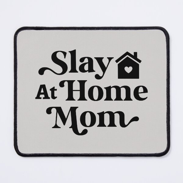 Item preview, Funny Slay At Home Mom, House Of Love designed and sold by rustydoodle.