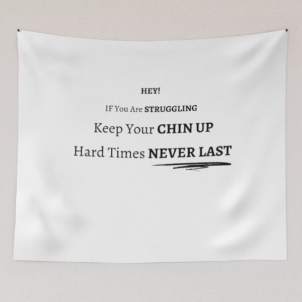Item preview, Hey! If You Are Struggling Keep Your Chin Up Hard Times Never - motivational inspirational designed and sold by ForUrTasteOnly.