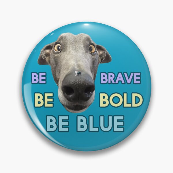 Item preview, Be Brave Be Bold Be Blue designed and sold by bluethegrey.