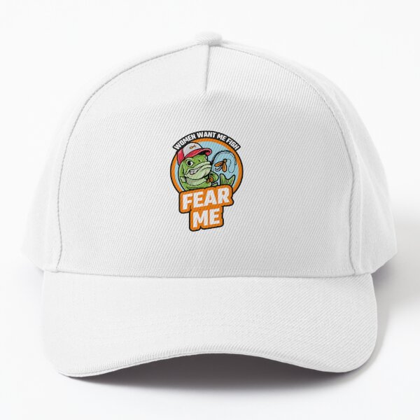 women want me fish fear me Cap for Sale by narilex