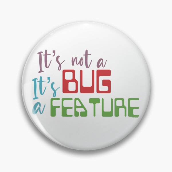 Item preview, It's Not a Bug It's a Feature designed and sold by HanaMariDesigns.
