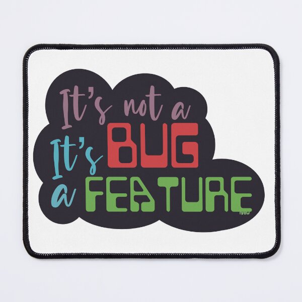 Item preview, It's Not a Bug It's a Feature designed and sold by HanaMariDesigns.
