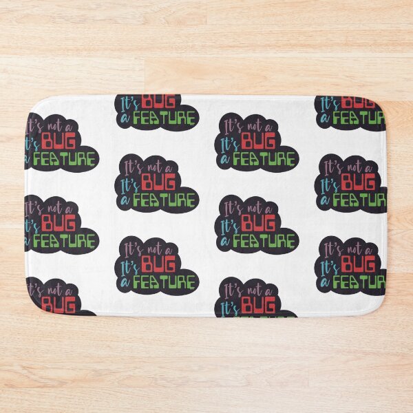 Item preview, It's Not a Bug It's a Feature designed and sold by HanaMariDesigns.
