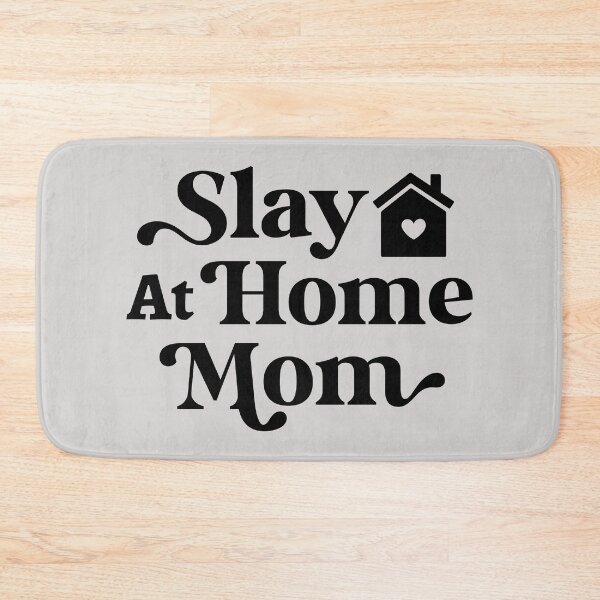 Item preview, Funny Slay At Home Mom, House Of Love designed and sold by rustydoodle.