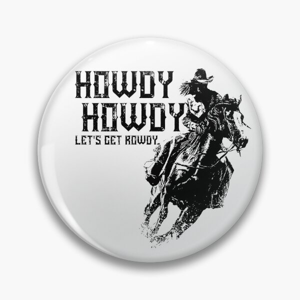 Item preview, Howdy Howdy Lets Get Rowdy For Cowgirls  designed and sold by TheCrazyBear.