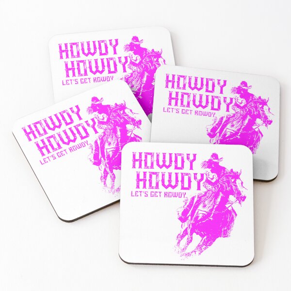 Item preview, Pink Howdy Howdy Lets Get Rowdy For Cowgirls designed and sold by TheCrazyBear.