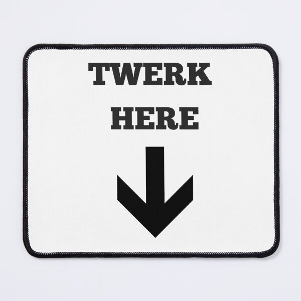 Item preview, Twerk Here - Adult Funny Dancing designed and sold by rileyamiy.
