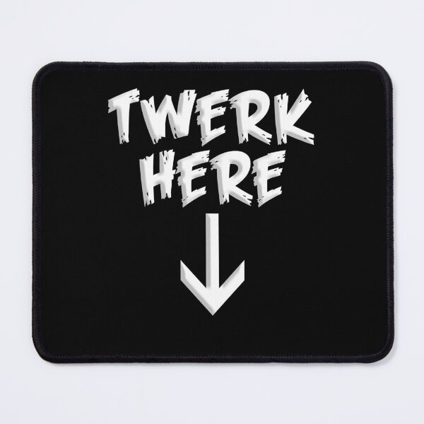 Item preview, twerk here, twerk here design, twerk here gifts, adult funny dancing, Dancing Club designed and sold by rileyamiy.