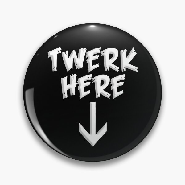 Item preview, twerk here, twerk here design, twerk here gifts, adult funny dancing, Dancing Club designed and sold by rileyamiy.