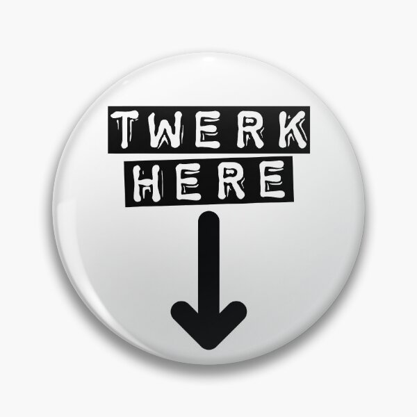 Item preview, Copy of twerk here, twerk here design, twerk here gifts, adult funny dancing, Dancing Club designed and sold by rileyamiy.