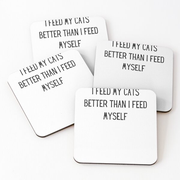 Item preview, i feed my cats better than i feed myself designed and sold by TrueFit Essentials.