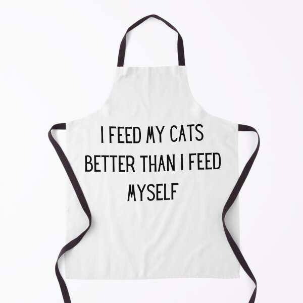 Item preview, i feed my cats better than i feed myself designed and sold by TrueFit Essentials.