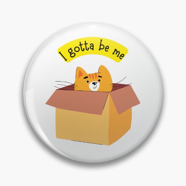 Item preview, I gotta be me designed and sold by ShaneinJapan.