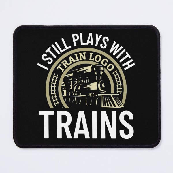Item preview, Still Plays With Trains Model Railroad Locomotive | Funny Hobbies Sayings  designed and sold by chetan786.