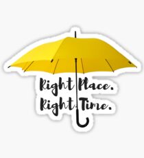 Right Place Right Time (HIMYM) Sticker
