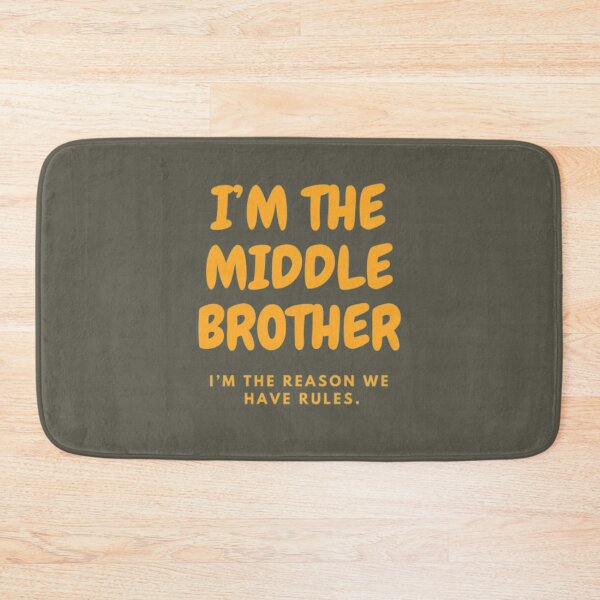 Item preview, I’M THE MIDDLE BROTHER | I’M THE REASON WE HAVE RULES designed and sold by HASSANBADRI2050.