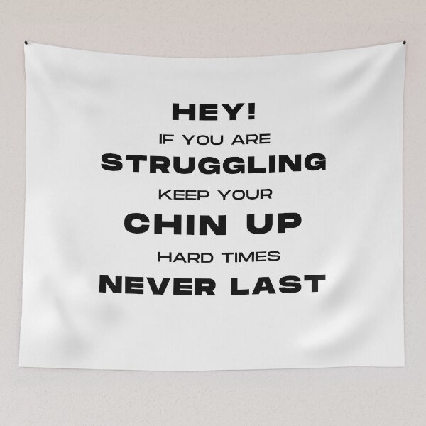 Item preview, Hey! If You Are Struggling Keep Your Chin Up Hard Times Never - motivational inspirational  designed and sold by ForUrTasteOnly.