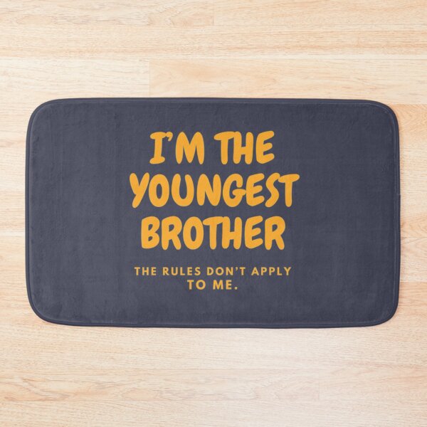 Item preview, I’M THE YOUNGEST BROTHER | THE RULES DON’T APPLY TO ME designed and sold by HASSANBADRI2050.