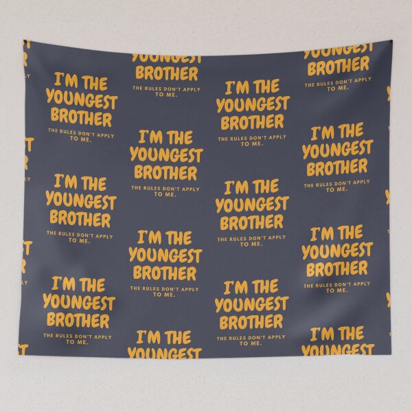 Item preview, I’M THE YOUNGEST BROTHER | THE RULES DON’T APPLY TO ME designed and sold by HASSANBADRI2050.
