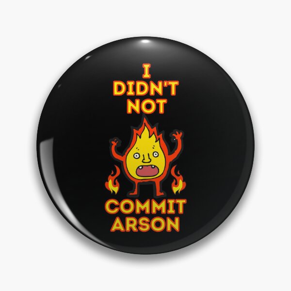 Item preview, I Did Not Commit Arson Funny Flames Fire designed and sold by CBCreations73.