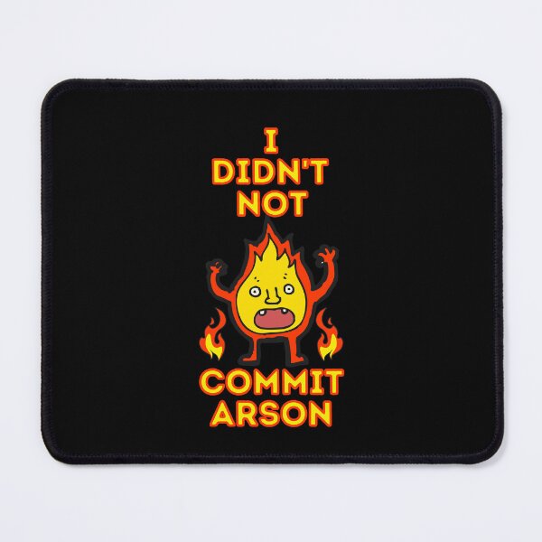 Item preview, I Did Not Commit Arson Funny Flames Fire designed and sold by CBCreations73.