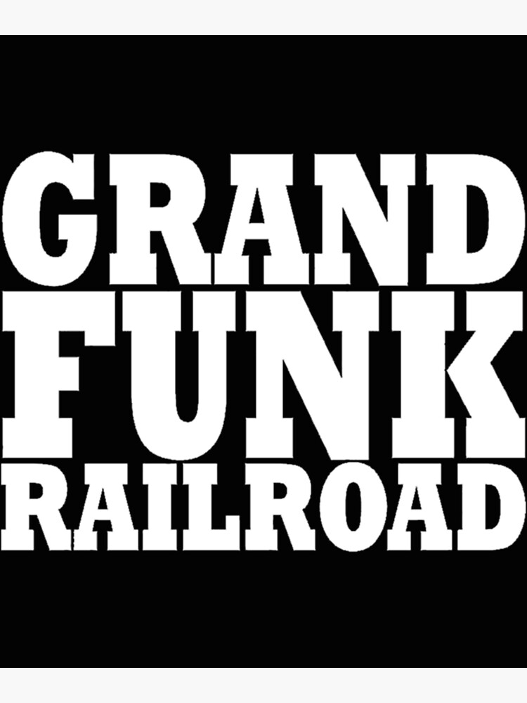 "Grand Funk Railroad" Poster for Sale by Colinmangta Redbubble