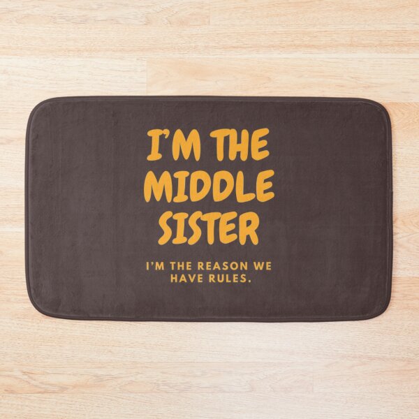 Item preview, I’M THE MIDDLE SISTER | I’M THE REASON WE HAVE RULES designed and sold by HASSANBADRI2050.