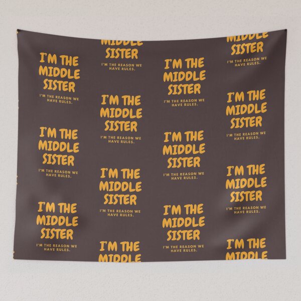 Item preview, I’M THE MIDDLE SISTER | I’M THE REASON WE HAVE RULES designed and sold by HASSANBADRI2050.