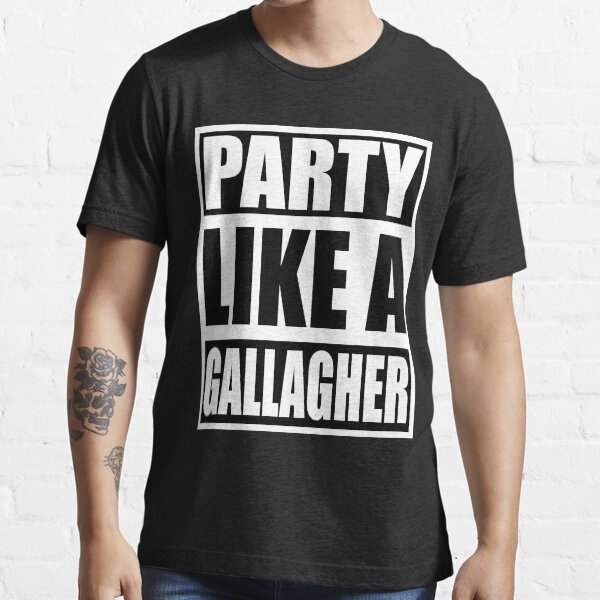 Party like a Gallagher! Essential T-Shirt