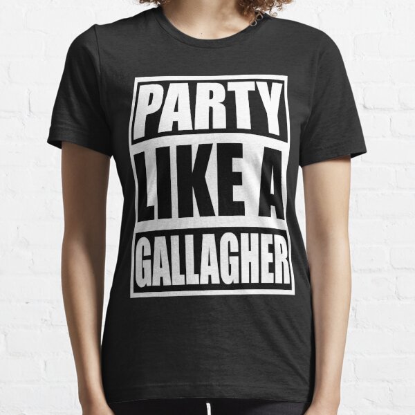Party like a Gallagher! Essential T-Shirt