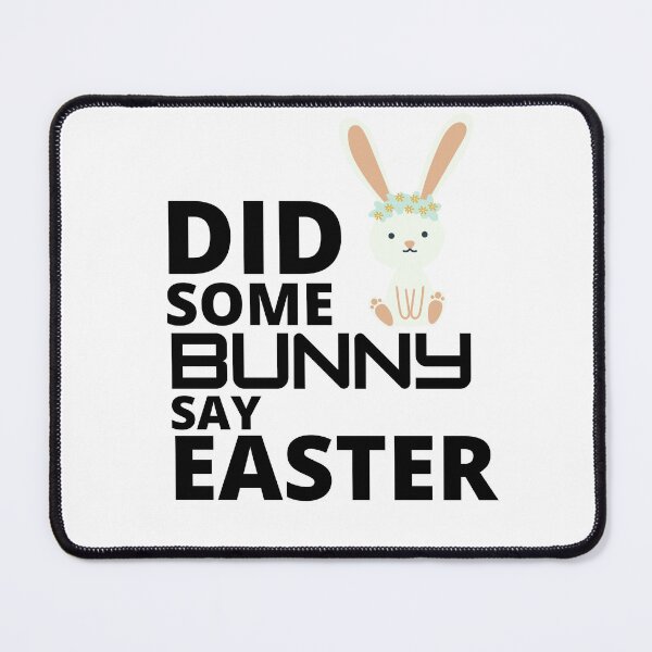 Item preview,  Did some bunny say easter :  funny easter gifts designed and sold by Yaatra.