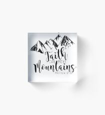 Faith Can Move Mountains Acrylic Block