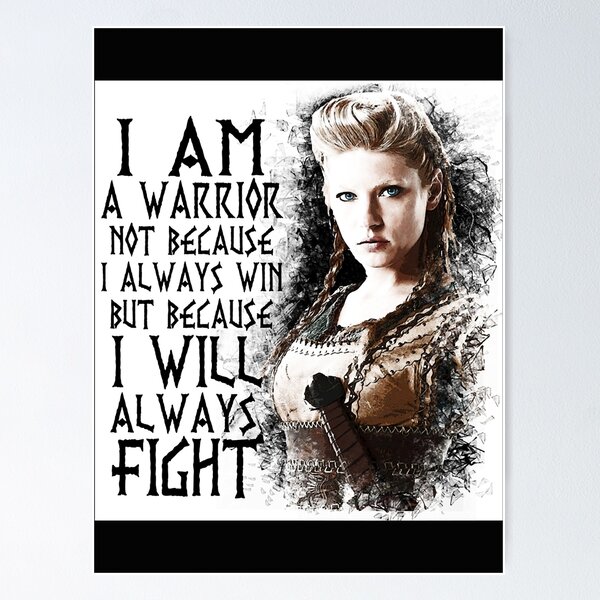 Nordic Sisterhood - I am a warrior not because I always win but