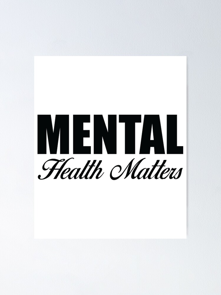 Mental Health Matters, Mental Health, Mental Health Awareness Poster for  Sale by polivenban