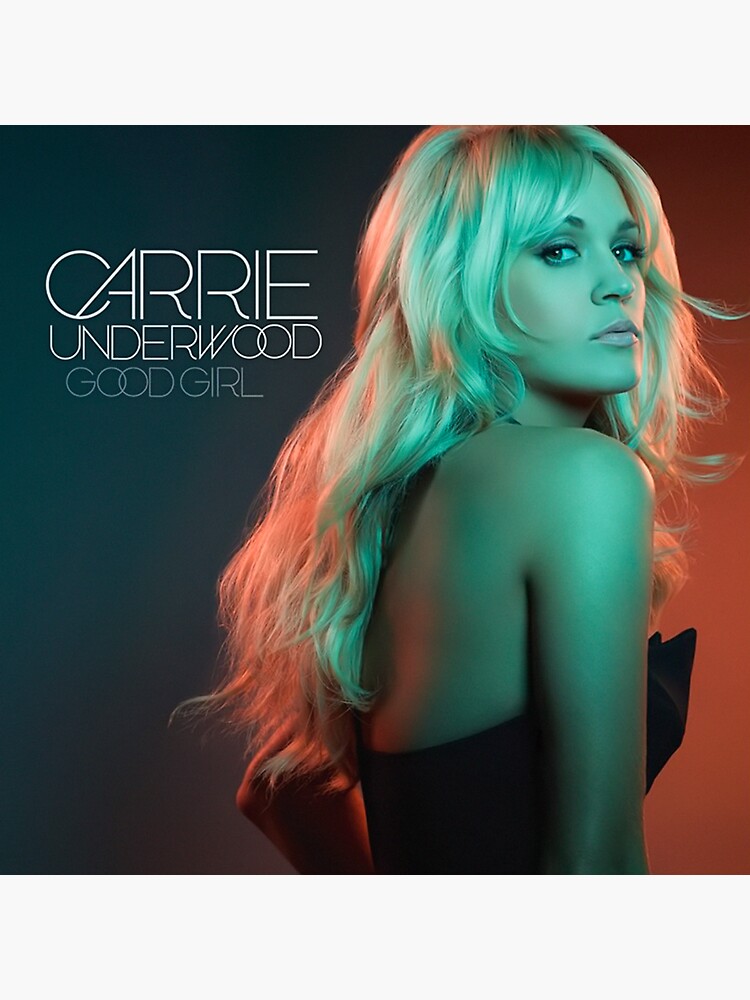 Carrie Underwood - Good Girl 