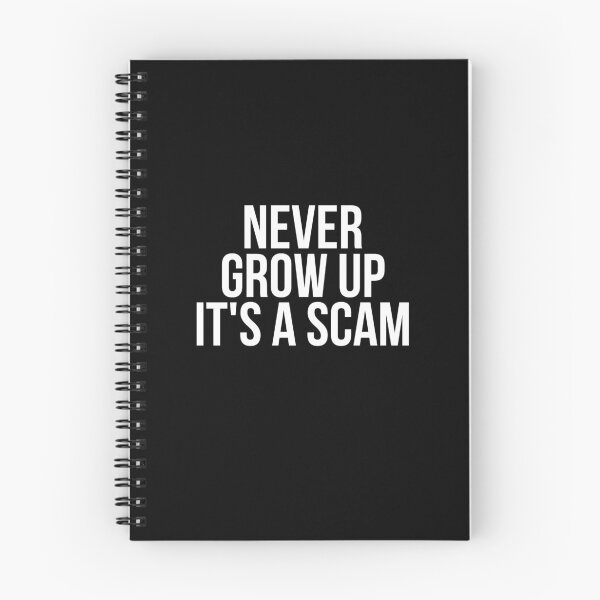 Item preview, Never Grow Up Its A Scam designed and sold by BigMovesHustler.