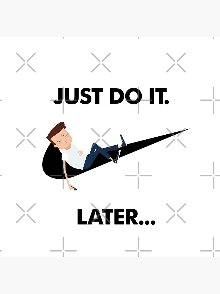 Just Do It Later Funny Commercial Parody