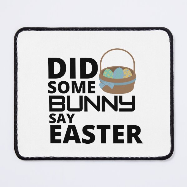 Item preview,  Did some bunny say easter :  funny easter gifts designed and sold by Yaatra.
