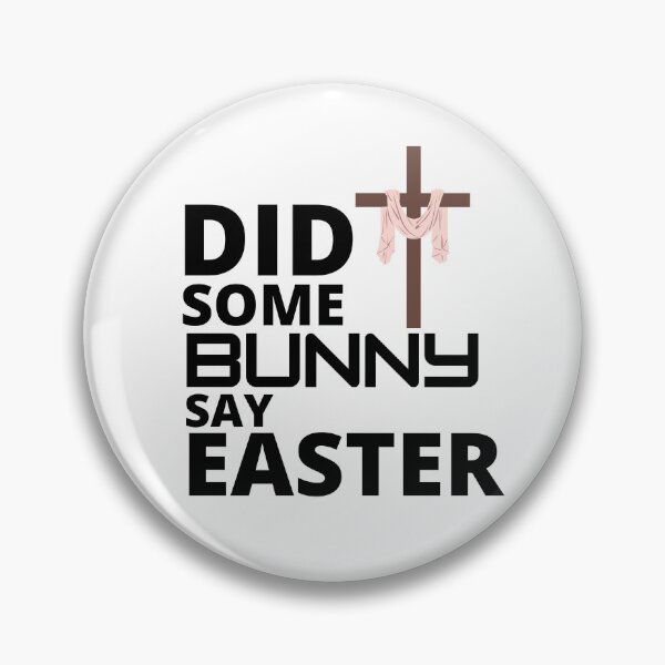 Item preview,   Did some bunny say easter :  funny easter gifts designed and sold by Yaatra.