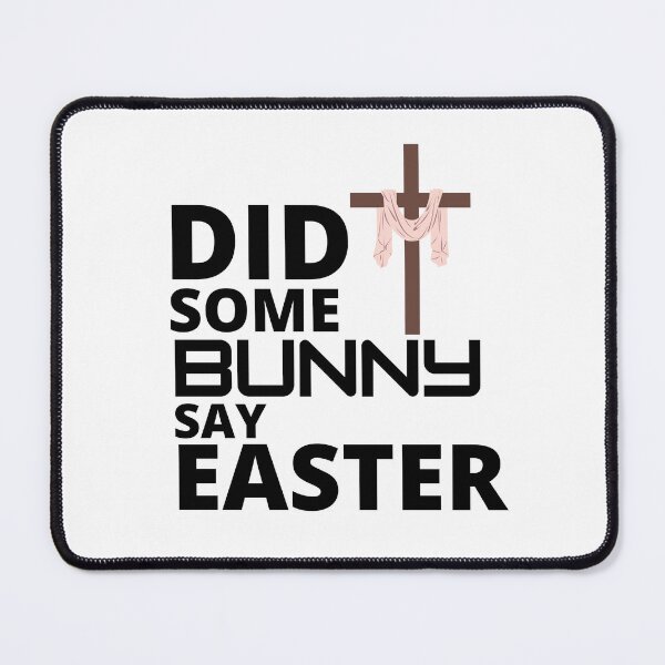 Item preview,   Did some bunny say easter :  funny easter gifts designed and sold by Yaatra.