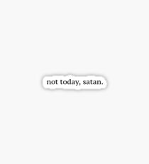 "Not Today, Satan" Graphic Sticker