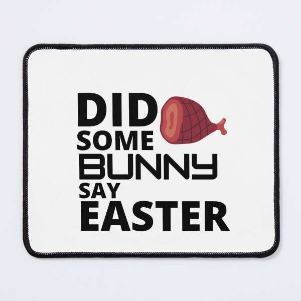 Item preview,   Did some bunny say easter :  funny easter gifts designed and sold by Yaatra.