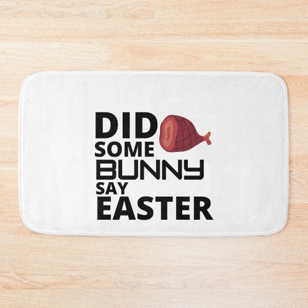 Item preview,   Did some bunny say easter :  funny easter gifts designed and sold by Yaatra.