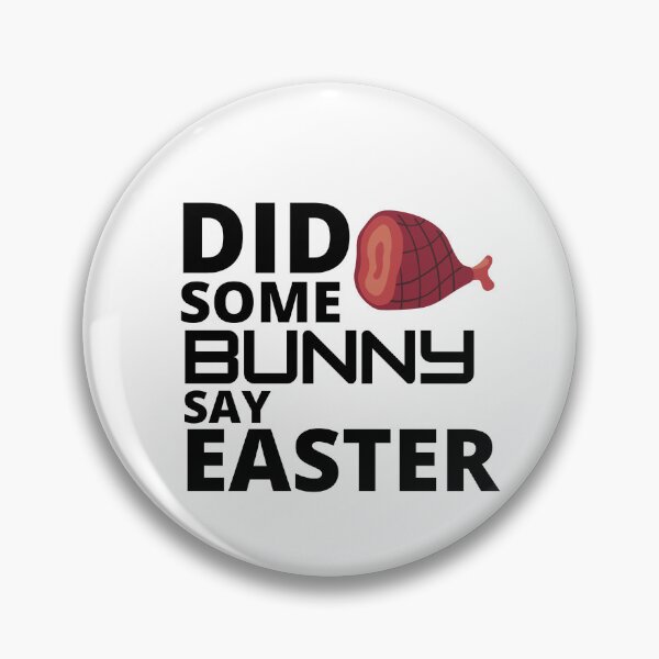 Item preview,   Did some bunny say easter :  funny easter gifts designed and sold by Yaatra.