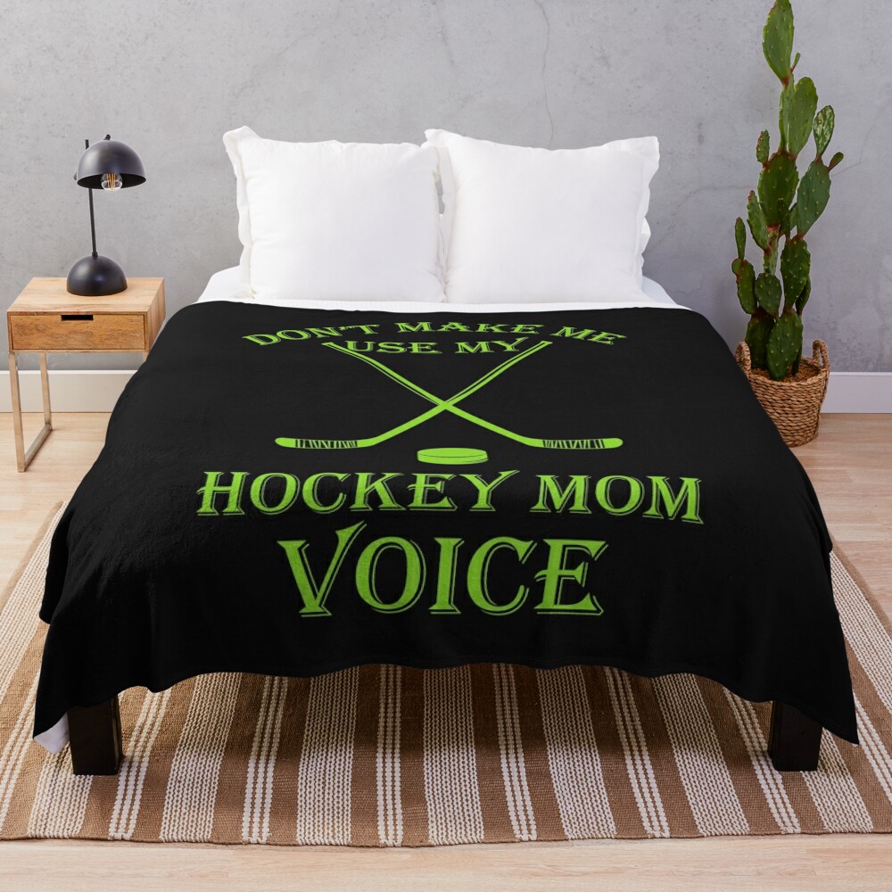 Online Sales Dont Make Me Use My Hockey Mom Voice Throw Blanket Bl-BC34IK4Z